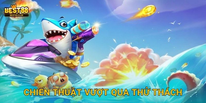 Chiến Thuật Vượt Qua Thử Thách