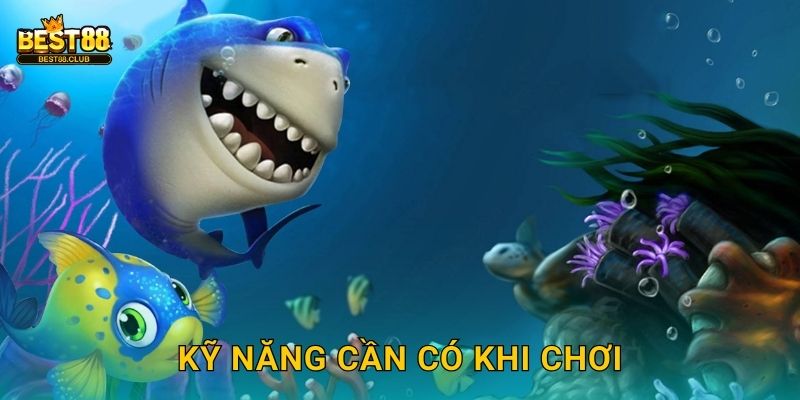 Kỹ Năng Cần Có Khi Chơi