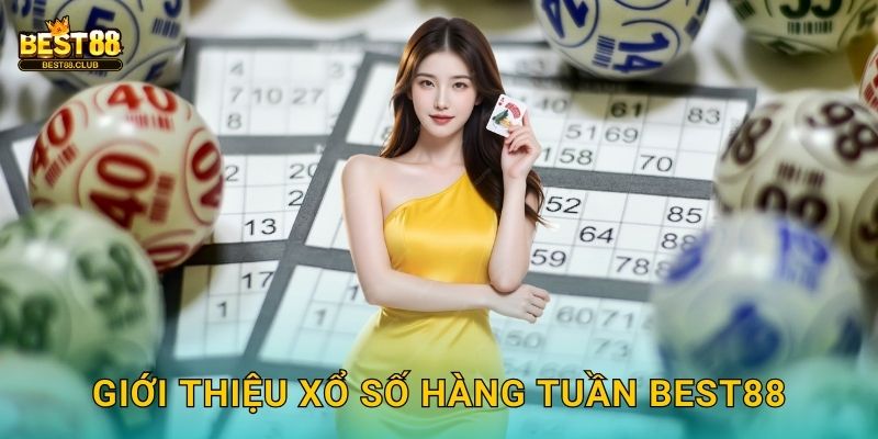 Giới Thiệu Xổ Số Hàng Tuần Best88